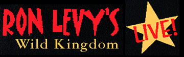 Ron Levy's Wild Kingdom - Live!